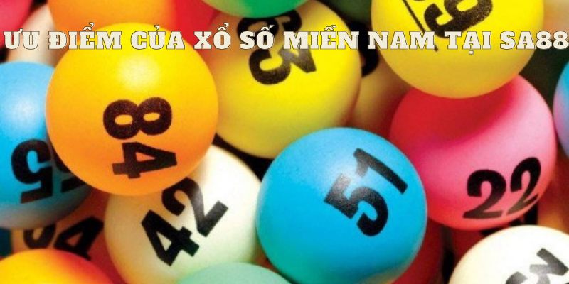 Lợi ích khi chơi xổ số miền Nam tại nền tảng